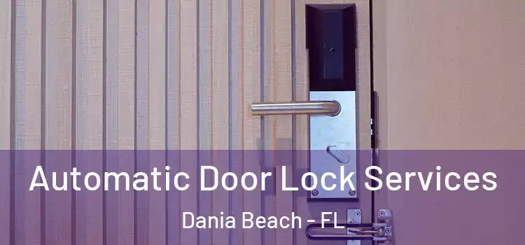 Automatic Door Lock Services Dania Beach - FL