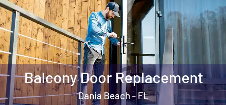  Balcony Door Replacement Dania Beach - FL