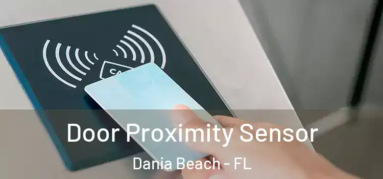  Door Proximity Sensor Dania Beach - FL