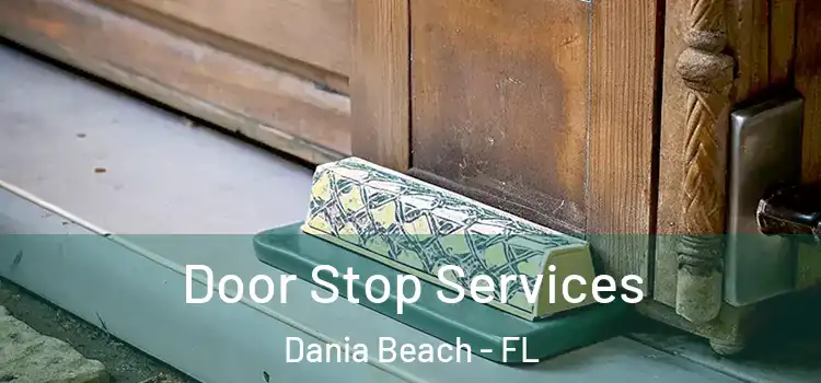 Door Stop Services Dania Beach - FL
