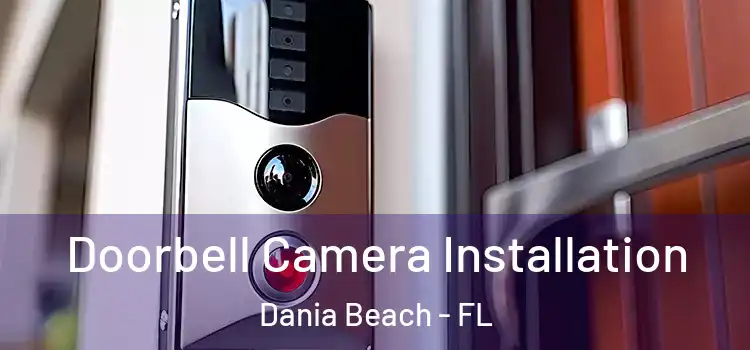  Doorbell Camera Installation Dania Beach - FL