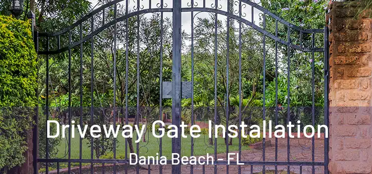  Driveway Gate Installation Dania Beach - FL