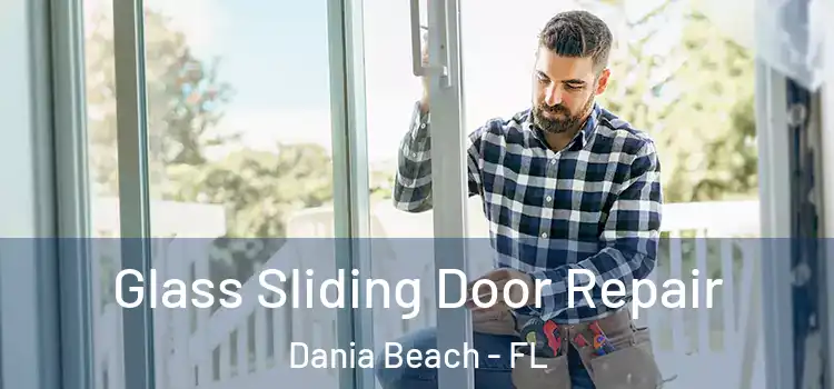 Glass Sliding Door Repair Dania Beach - FL