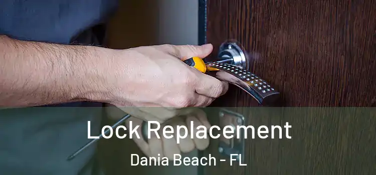  Lock Replacement Dania Beach - FL