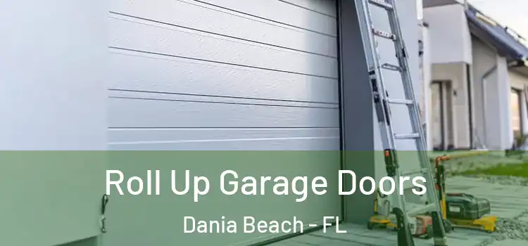  Roll Up Garage Doors Dania Beach - FL