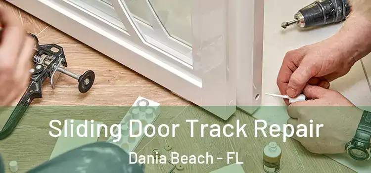 Sliding Door Track Repair Dania Beach - FL