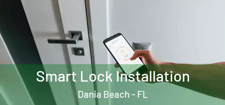 Smart Lock Installation Dania Beach - FL